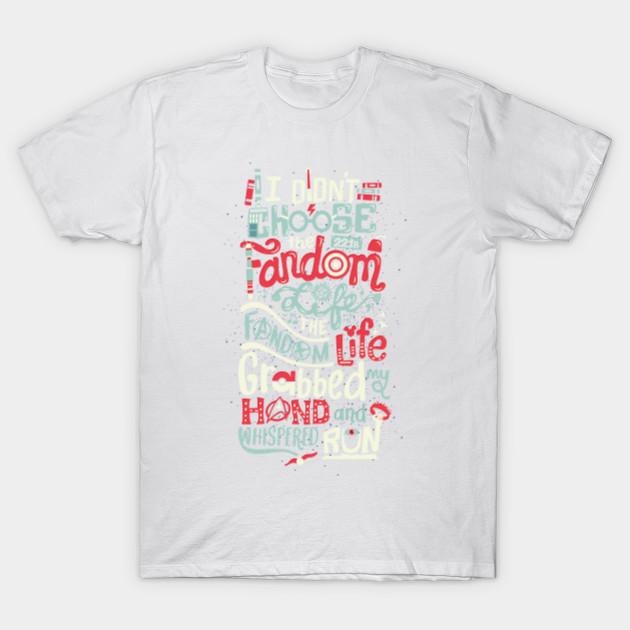 Fandom life T-Shirt-TOZ